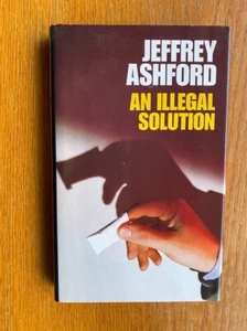 Jeffrey Ashford aka Roderic Jeffries An Illegal Solution 1st UK HC ed Fine - Picture 1 of 3