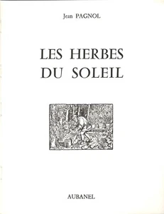 Les HERBES du SOLIEIL von Jean PAGNOL Zeichnungen und Fotos Edit Aubanel 1976 EO SELTEN - Bild 1 von 24