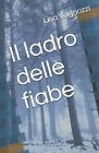 Il Ladro Delle Fiabe By Lisa Vagnozzi Italian Paperback Book