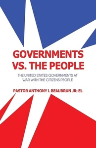 Governments vs. the People: The United States Governments at War with the Citize - Picture 1 of 1