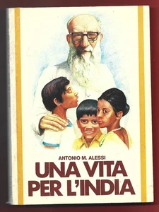 ANTONIO M. ALESSI - Una vita per l'India - ELLE DI CI 1981 - Foto 1 di 1