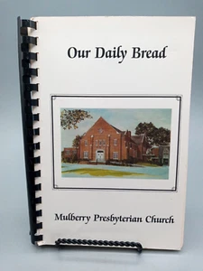 Maulbeer Presbyterianische Kirche ~ Unser tägliches Brot Kochbuch ~ Charlotte, NC ~ 1994 - Bild 1 von 18
