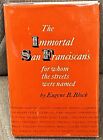 Eugene B Block / Immortal San Franciscans For Whom The Streets Were Named 1St Ed