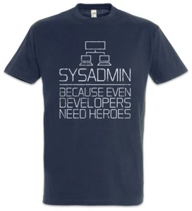 Sysadmin Because Even Developers Need Heroes T-Shirt Admin Fun Geek Nerd - Picture 1 of 1