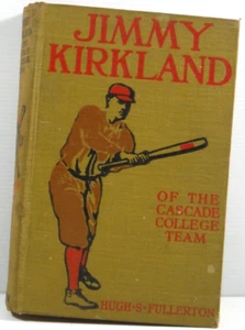 Jimmy Kirkland of the Cascade College Team Hugh S Fullerton 1915 Baseball Book - Picture 1 of 18