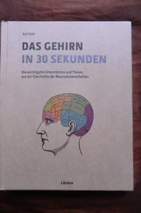 Das Gehirn in 30 Sekunden Erkenntnisse Neurowissenschaften Anil Seth Gebunden - Bild 1 von 6