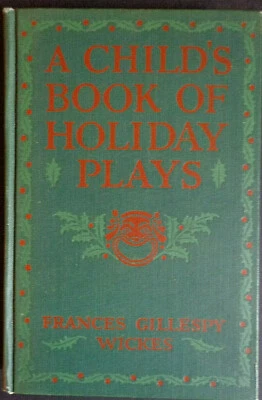 ON SALE A Child’s Book of Holiday Plays/F. Wickes,1st Ed.1916 hardcover INV2910 Foto 1 de 4