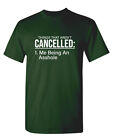 Things That Arent Cancelled Sarcastic Humor Graphic Novelty Funny T Shirt