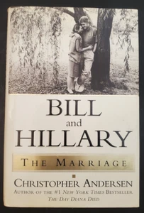 Bill and Hillary: The Marriage by Christopher Andersen - 1999 HC - 1st Ed 1st Pr - Picture 1 of 22