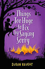 Things Too Huge To Fix By Saying Sorry Paperback Susan Vaught