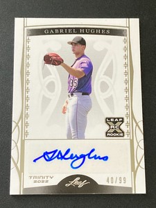 2022 Leaf Trinity Baseball Gabriel Hughes XRC Rookie auto #'d 40/99