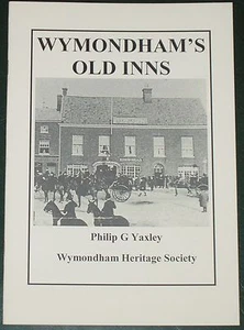 WYMONDHAM PUBS HISTORY Norfolk Old Taverns Inns Alehouse Market Town Beer - Picture 1 of 1