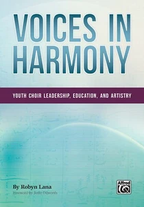 Voices In Harmony Youth Choir Leadership Education & Artistry Book NEW! - Picture 1 of 1