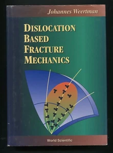 Dislocation Based Fracture Mechanics by Johannes Weertman - Foto 1 di 3
