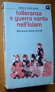 TOLLERANZA E GUERRA SANTA NELL’ISLAM Scarcia Amoretti 1974 SCUOLA APERTA SANSONI - Foto 1 di 5