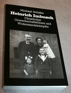 Heinrich Imbusch. Christlicher Gewerkschaftsführer und Widerstandskämpfer. von M - Bild 1 von 4