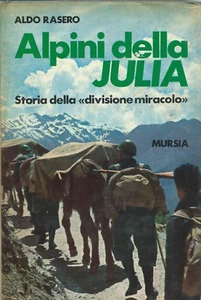 Rasero - Alpini della Julia - La Divisione Miracolo - Mursia III edizione 1972 - Foto 1 di 1
