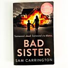 Bad Sister by Sam Carrington Paperback 2017 An absolutely gripping thriller