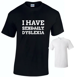Herren-T-Shirt I Have S ** Täglich Legasthenie Bewusstsein inspiriert Oberteil unhöflich lustig Papa - Bild 1 von 3