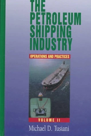 Petroleum Shipping Industry Vol 2: Practices and... - Tusiani, Michael D. - Image 1 of 1