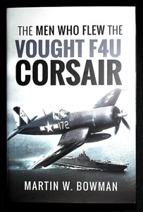 Vought F4U Corsair Men Who Flew Book Illustrated Hardback - Bild 1 von 2