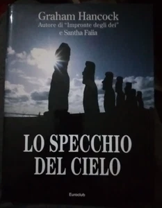 Hancock LO SPECCHIO DEL CIELO Euroclub 1998 origini civiltà antiche - Foto 1 di 1