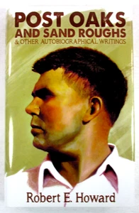 Limited 1st/1st "Post Oaks and Sand Roughs" Robert E. Howard 2019 Hardcover DJ - Foto 1 di 6