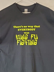 T-shirt divertente There No Way That Everybody Was Kung Fu Fighting spedizione gratuita - Foto 1 di 2