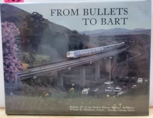 FROM BULLETS TO BART BULLENTIN 127 CENTRAL ELECTRIC RAILFANS ASSOC W. MIDDLETON - Picture 1 of 1