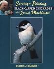 Carving And Painting A Black Capped Chickadee With Ernest Muehlmatt By Curtis J
