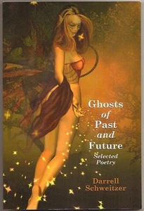 DARRELL SCHWEITZER Ghosts of Past and Future. Award-winning fantastic poetry. - Picture 1 of 1
