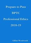 Prepare to Pass BPTC Professional Ethics 2018-19-Gillian Woodwor