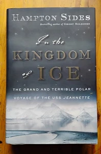In the Kingdom of Ice Polar Voyage U.S.S. Jeanne Hampton Sides HC 1st Signed - Picture 1 of 7