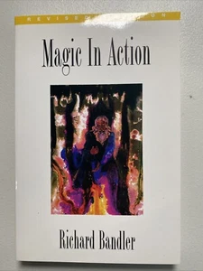 Magic in Action by Bandler, Richard; Bandler NLP - Picture 1 of 4