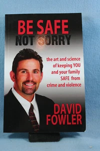 BESAFE, Not Sorry : the Art and Science of Keeping You and Your Family Safe from - Bild 1 von 8