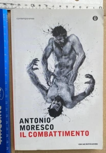 ANTONIO MORESCO IL COMBATTIMENTO OSCAR MONDADORI OTTIMO +SPEDIZIONE SDA COMPRESA - Foto 1 di 2