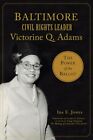 Baltimore Civil Rights Leader Victorine Q. Adams : The Power of the Ballot, P...