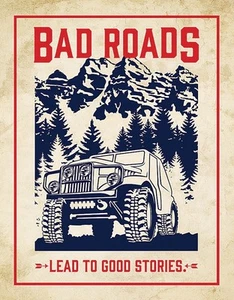 Tin Signs Bad Roads Good Stories 12.5"H x 16W Bulk Packed Sign - 2244 - Picture 1 of 1