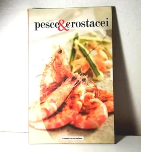 PESCE & CROSTACEI LA GRANDE CUCINA ITALIANA RICETTE CUCINA 851-950 - Foto 1 di 5