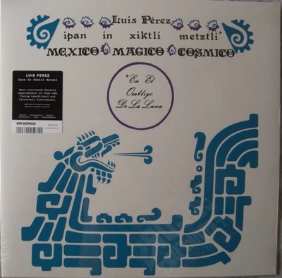 Luis Perez – Ipan In Xiktli Metztli, México Mágico Cósmico, En El Ombligo De La - Bild 1 von 3