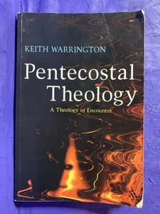 Pentecostal Theology: A Theology of Encounter - by Keith Warrington - Picture 1 of 9