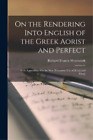 Richard Francis W On The Rendering Into English Of The Greek Aorist And Poche