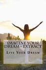 Imagine Your Dream - Extract: Live Your Dream By Elio Mondello Anza (English) Pa