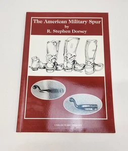 THE AMERICAN MILITARY SPUR By R. Stephen Dorsey - Bild 1 von 3