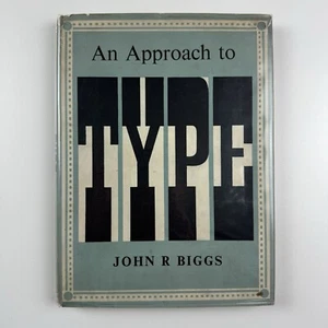 An Approach to Type by John R. Biggs. Blandford Press, 1949 first edition - Picture 1 of 21