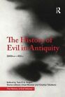 History of Evil in Antiquity 2000 BCE - 450 CE by Tom Angier 9781032095196