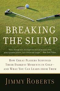 Breaking the Slump: How Great Players Survived Thei by Roberts, Jimmy 006168600X