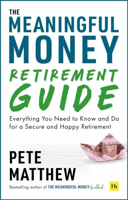 The Meaningful Money Retirement Guide by Pete Matthew Paperback - Image 1 of 1