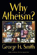 George H. Smith Why Atheism? (Paperback) (UK IMPORT)