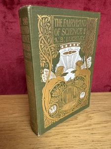 A.B.BUCKLEY THE FAIRYLAND OF SCIENCE 1909 GOLD EMBOSSED COVER & Page Edges RARE - Picture 1 of 16